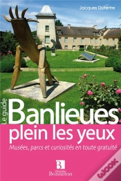 Capa do artigo Banlieues Plein Les Yeux ; Musées, Parcs Et Curiosités En Toute Gratuité