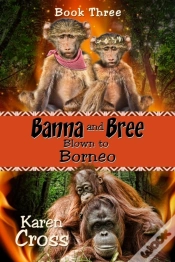 Capa do artigo Banna And Bree Blown To Borneo