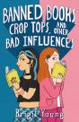 Banned Books, Crop Tops, And Other Bad Influences - Preview