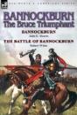 Bannockburn, 1314: The Bruce Triumphant-Bannockburn By John E. Morris & The Battle Of Bannockburn By Robert White - Preview