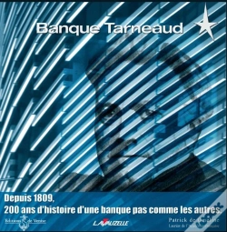 Capa do artigo Banque Tarneaud ; Depuis 1809, 200 Ans D'Histoire D'Une Banque Pas Comme Les Autres