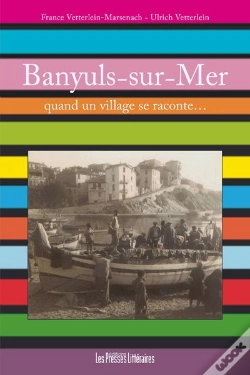 Capa do artigo Banyuls-Sur-Mer ; Quand Un Village Se Raconte...