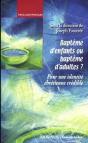 Baptême D'Enfants Ou Baptême D'Adultes ? : Pour Une Identité Chrétienne Crédible - Preview