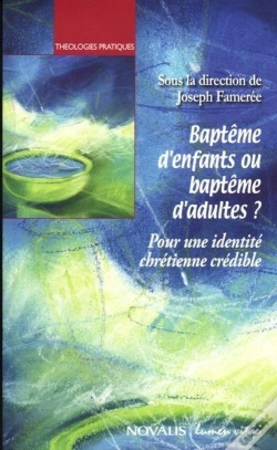 Capa do artigo Baptême D'Enfants Ou Baptême D'Adultes ? : Pour Une Identité Chrétienne Crédible