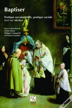 Capa do artigo Baptiser ; Pratique Sacramentelle, Pratique Sociale (Xvie-Xxe Siècles)