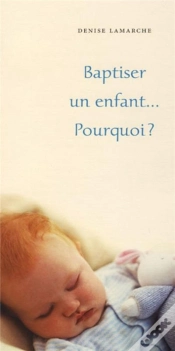 Capa do artigo Baptiser Un Enfant... Pourquoi ?