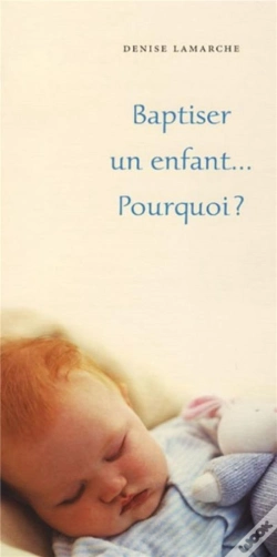 Capa do artigo Baptiser Un Enfant... Pourquoi ?