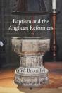 Baptism And The Anglican Reformers - Preview