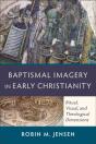 Baptismal Imagery In Early Christianity - Preview