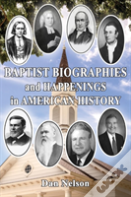 Baptist Biographies And Happenings In American History