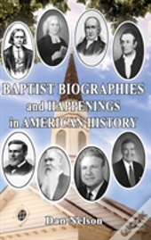 Baptist Biographies And Happenings In American History