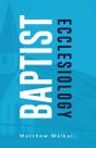Baptist Ecclesiology - Preview