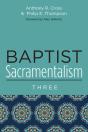 Baptist Sacramentalism 3 - Preview