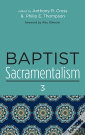Baptist Sacramentalism 3