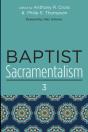 Baptist Sacramentalism 3 - Preview