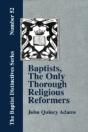Baptists, The Only Thorough Religious Reformers - Preview