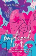 Baptized By Love