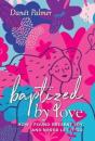 Baptized By Love - Preview