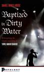 Baptized In Dirty Water - Preview
