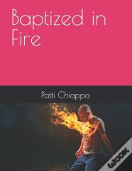 Baptized In Fire