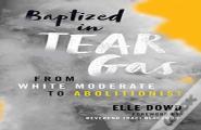 Baptized In Tear Gas