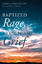 Baptized Rage, Transformed Grief - Preview