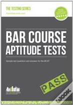 Bar Course Aptitude Tests: Sample Test Questions And Answers For The Bcat
