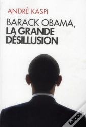 Barack Obama  La Grande Desillusion