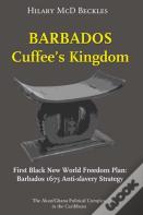 Barbados: Cuffee'S Kingdom