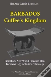 Barbados: Cuffee'S Kingdom