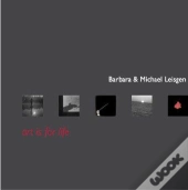 Barbara Et Michel Leisgen ; Art Is For Life