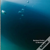 Barbara Probst:12 Moments