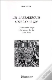 Barbaresques Sous Louis Xiv (Les)