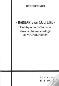 Capa do artigo "Barbarie Ou Culture" ; L'Éthique De L'Affectivité Dans La Phénoménologie De Michel Henry