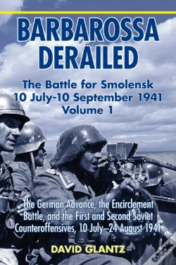 Capa do artigo Barbarossa Derailed: The Battle For Smolensk 10 July-10 September 1941