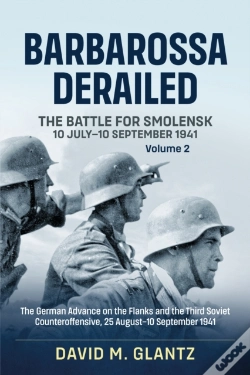 Capa do artigo Barbarossa Derailed: The Battle For Smolensk 10 July-10 September 1941