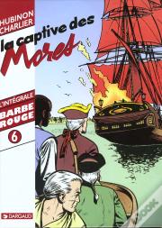 Barbe Rouge ; Intégrale T.6 ; La Captive Des Mores