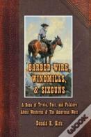 Barbed Wire, Windmills & Sixguns