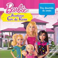 Barbie Aventuras Cor de Rosa - Dia Divertido de Irmãs