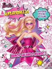 Barbie Superprincesa -  Vamos Salvar o Mundo