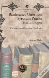 Bardesanes Gnosticus Syrorum Primus Hymnologus