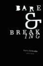 Bare And Breaking - Preview