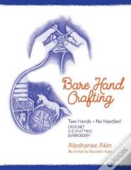 Bare Hand Crafting: Two Hands, No Needles!