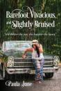 Barefoot, Vivacious, And Slightly Bruised - Preview