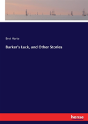 Barker'S Luck, And Other Stories - Preview