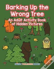 Barking Up The Wrong Tree