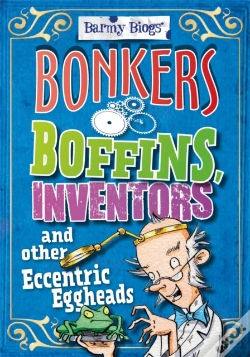 Capa do artigo Barmy Biogs: Bonkers Boffins, Inventors & Other Eccentric Eggheads