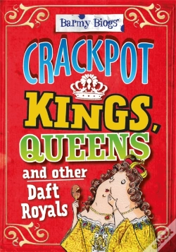 Capa do artigo Barmy Biogs: Crackpot Kings, Queens & Other Daft Royals