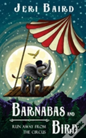 Barnabas And Bird Run Away From The Circus
