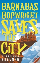 Barnabas Bopwright Saves The City